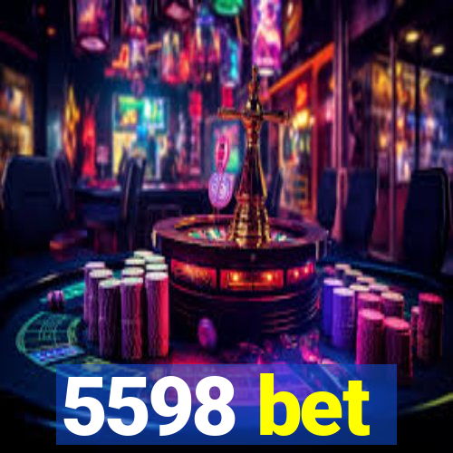 5598 bet